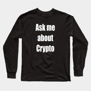 Cryptocurrency Fans Investors slogan Long Sleeve T-Shirt